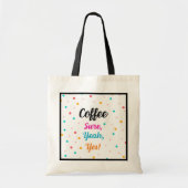 Tote Tasche "Kaffee - Sicher, ja, ja!" (Vorne)