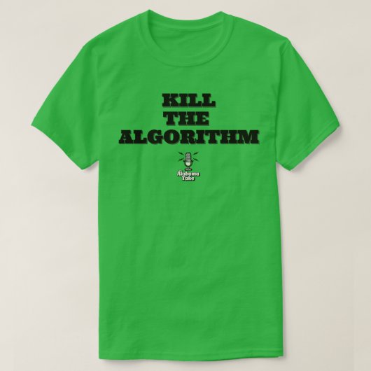 Töten Sie das Algorithm TShirt (Design vorne)
