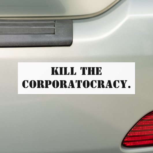 TÖTEN SIE DAS CORPORATOCRACY. AUTOAUFKLEBER (Auf Auto)