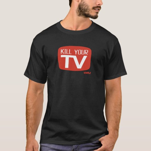 TÖTEN SIE IHR FERNSEHEN T-Shirt (Vorderseite)