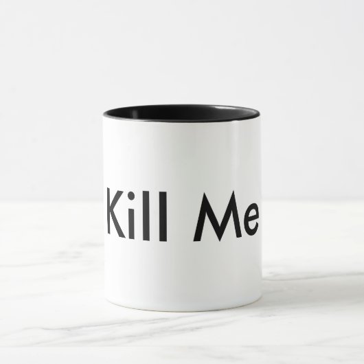 Töten Sie mich Tasse (Zentrum)