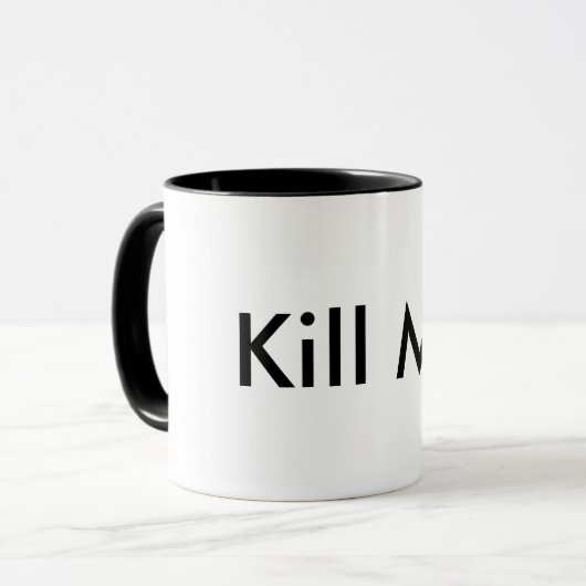 Töten Sie mich Tasse (Vorderseite Links)
