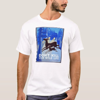 Töten Sie nicht unser Plakat wild lebende Tiere T-Shirt