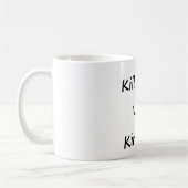 Töten Sie sie mit Güte Kaffeetasse (Links)