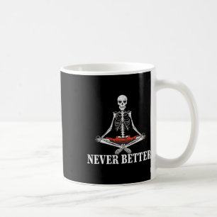 Totenfrau-Schädel-Never-Better-Skelett-Halloween-K Kaffeetasse