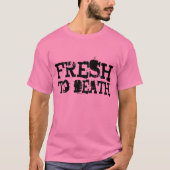 Totenfrisch T-Shirt (Vorderseite)