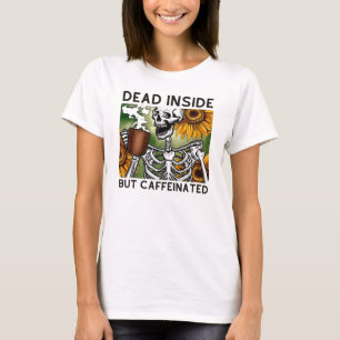 Toter, aber koffeinierter T - Shirt