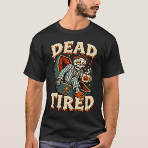 Toter Müder Lustiger Schlafender Skelett Halloween T-Shirt