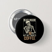 Toter Skelett-Knochenmann, der Kaffee trinkt, lust Button (Vorne & Hinten)