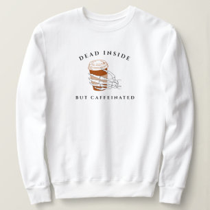 Totes, aber koffeiniertes Halloween-Sweatshirt Sweatshirt