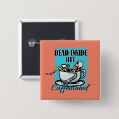 Totes, aber koffeiniertes Kaffeelett Button (Vorne & Hinten)