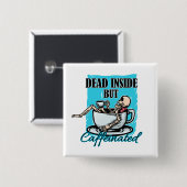 Totes, aber koffeiniertes Kaffeelett Button (Vorne & Hinten)