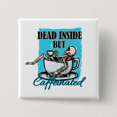 Totes, aber koffeiniertes Kaffeelett Button (Vorderseite)