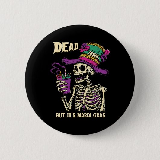 Totes Innen, aber es ist Mardi Gras Funny Skeleton Button (Vorderseite)