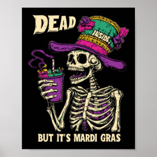 Totes Innen, aber es ist Mardi Gras Funny Skeleton Poster
