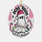 "Totes Innen, aber es ist Weihnachtsschmuck" Keramik Ornament (Rechts)