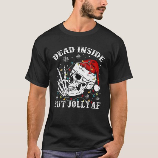 Totes Innen, aber Jolly AF Skelett Weihnachtsmannm T-Shirt (Vorderseite)