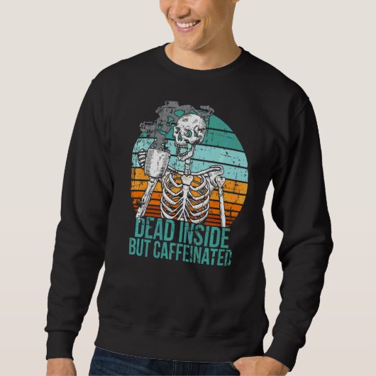 Totes Innen, aber kaffeiniert Retro gestört Schwar Sweatshirt (Vorderseite)