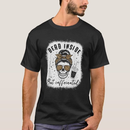 Totes Innen, aber koffeiniert Messy Bun Skull Leop T-Shirt (Vorderseite)