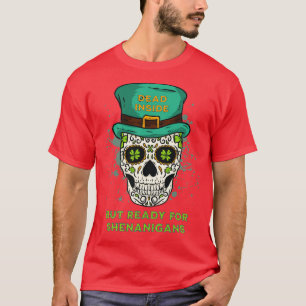 Totes Inneres, aber bereit für Shenanigans T-Shirt