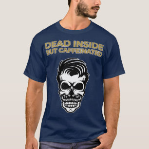 Totes Inneres, aber immer noch koffeinierter Großp T-Shirt