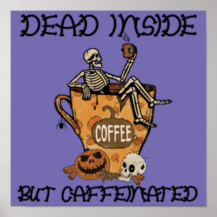 Totes Inneres, aber koffeiniert Poster