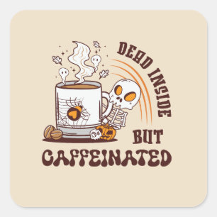 Totes Inneres, aber koffeiniert Quadratischer Aufkleber