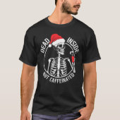 Totes Inneres, aber koffeiniertes Skelett Santa lu T-Shirt (Vorderseite)
