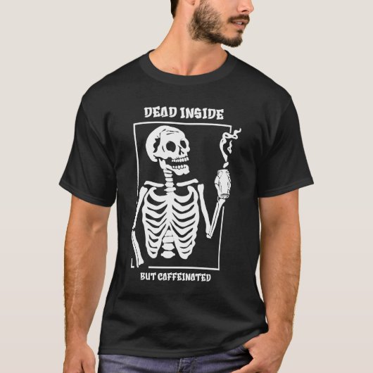 Totes Inneres, jedoch koffeiniert T-Shirt (Vorderseite)