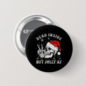 Totes Inside aber Jolly Af Skeleton Weihnachten Button (Vorne & Hinten)