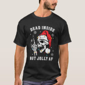 Totes Inside aber Jolly AF Skelett Pajamas Santa X T-Shirt (Vorderseite)