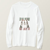 Totes Inside, aber Jolly AF Skelette T-Shirt (Design vorne)
