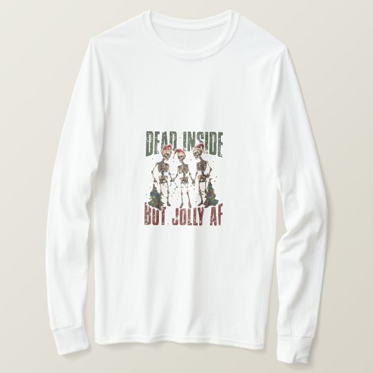 Totes Inside, aber Jolly AF Skelette T-Shirt (Design vorne)
