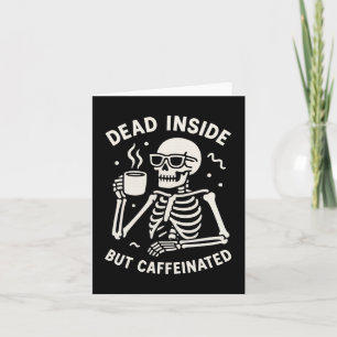 Totes Inside, aber kaffeiniertes Halloween Funny S Karte