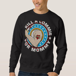 Tötet ein Commie für Mommy Personalisiert Unisex T Sweatshirt