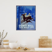 Tötet nicht unser Wild Life Poster (Küche)