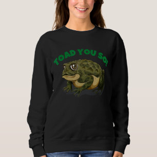 Toto Sie so verrückte Niedlich Frosch Toto für Fra Sweatshirt