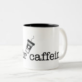 Tötung für Koffein Zweifarbige Tasse (VorderseiteRechts)
