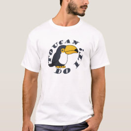 Toucan do it - Funny parrot T-Shirt