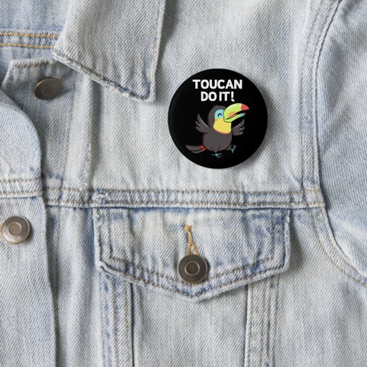 Toucan Do it Funny Positive Bird Pun Dark BG Button (Beispiel)