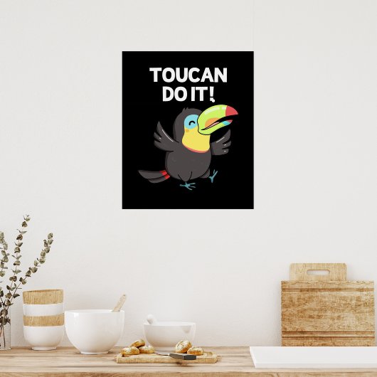 Toucan Do it Funny Positive Bird Pun Dark BG Poster (Küche)