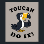 Toucan Do it Poster<br><div class="desc">"Toucan Do It" Toucan-Grafik von bCreative zeigt einen lächelnden Toucan, der Ihnen einen Daumen nach oben gibt! Das ist ein tolles Geschenk für Familie, Freunde oder eine Leckerei für sich! Diese lustige Grafik ist eine großartige Ergänzung zu jedem Stil: bCreative ist ein führender Schöpfer und Lizenzgeber von originellen, trendigen Designs...</div>