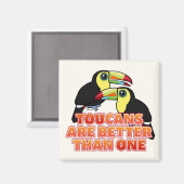Toucans sind besser als eins magnet (Vorderseite/Rückseite)