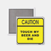 Touch Beer & Die Magnet (Vorderseite/Rückseite)