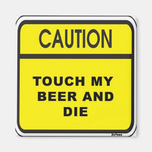 Touch Beer & Die Magnet (Vorne)