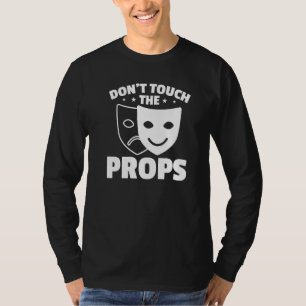 Touch der Props Theater-Tech-Bühne-Crew T-Shirt