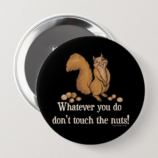 Touch die Nüsse nicht! Eichhörnchen Button (Vorne & Hinten)