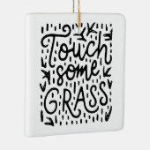 Touch ein bisschen Gras lustige Achtsamkeit Keramikornament (Rechts)