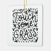 Touch ein bisschen Gras lustige Achtsamkeit Keramikornament (Links)