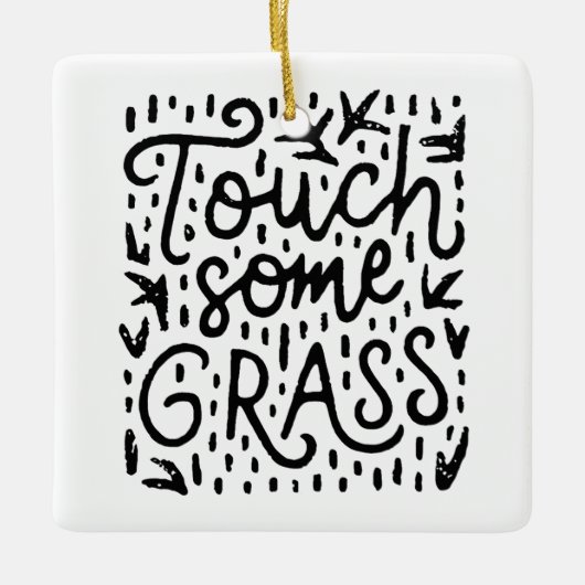 Touch ein bisschen Gras lustige Achtsamkeit Keramikornament (Vorderseite)